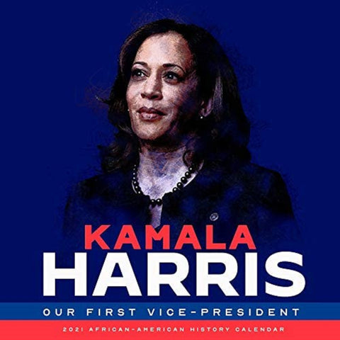 Kamala Harris Our First Lady Vice-President 2021 Historical Calendar